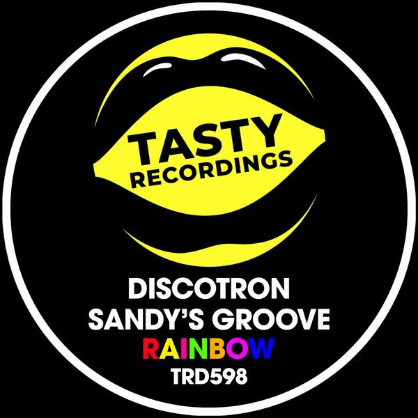 Discotron & Sandy's Groove - Rainbow / Tasty Recordings