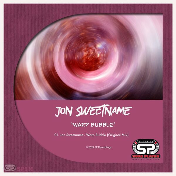Jon Sweetname - Warp Bubble / SP Recordings