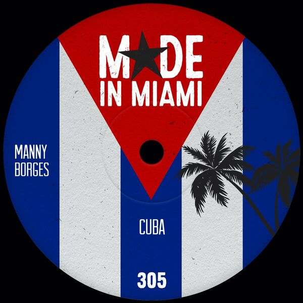 Manny Borges - Cuba / Made In Miami
