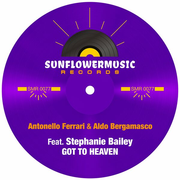 Antonello Ferrari, Aldo Bergamasco, Stephanie Bailey - Got To Heaven / Sunflowermusic Records