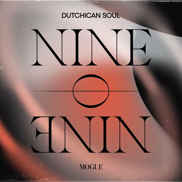 Dutchican Soul - Nine O Nine / Mogue Records