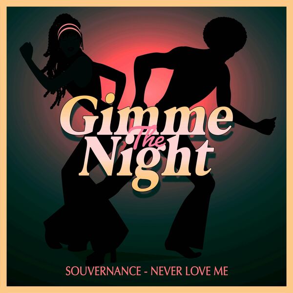 Souvernance - Never Love Me (Club Mix) / Gimme The Night