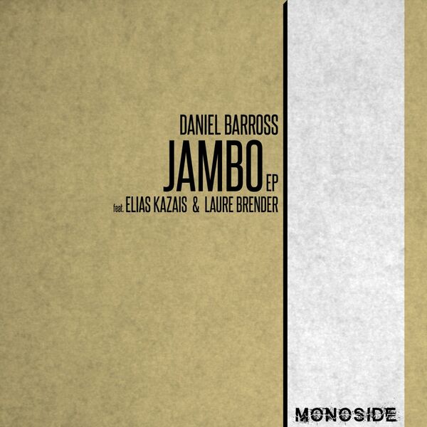 Daniel Barross ft Elias Kazais & Laure Brender - Jambo EP / MONOSIDE