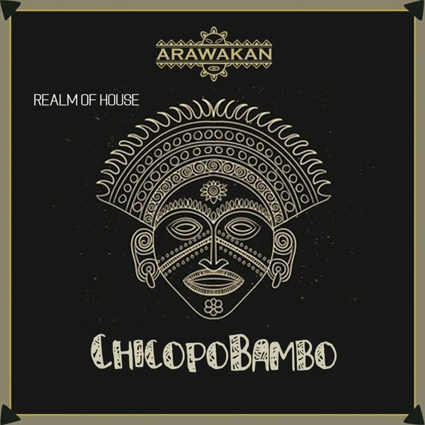 Realm of House - ChicopoBambo / Arawakan