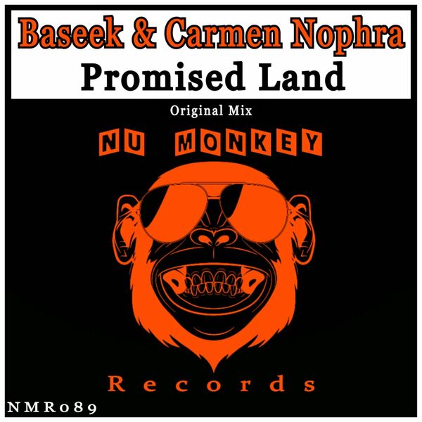 Baseek & Carmen Nophra - Promised Land / Nu Monkey Records