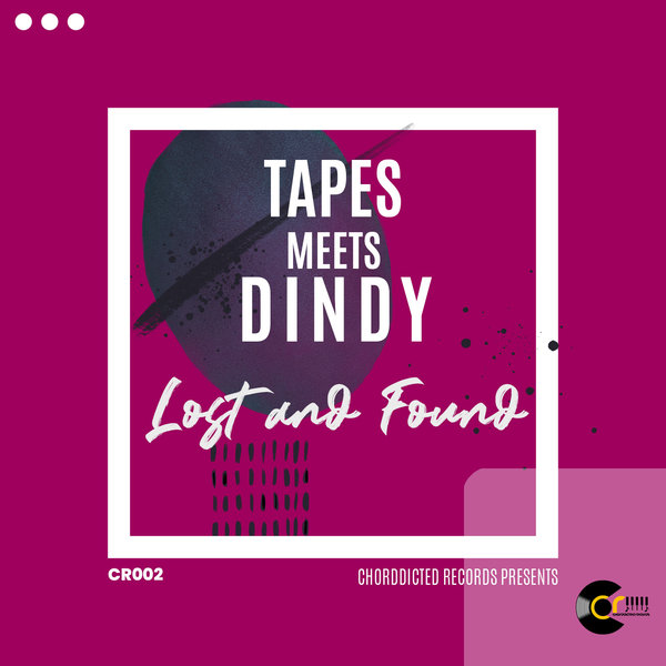 Tapes Meets Dindy - Lost And Found / Chorddicted Records
