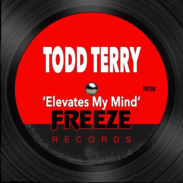 Todd Terry - Elevates My Mind / Freeze Records