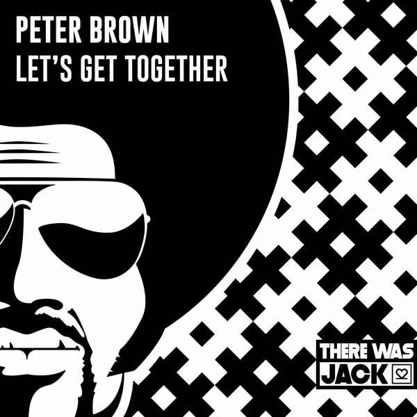 Peter Brown - Let's Get Together / There Was Jack