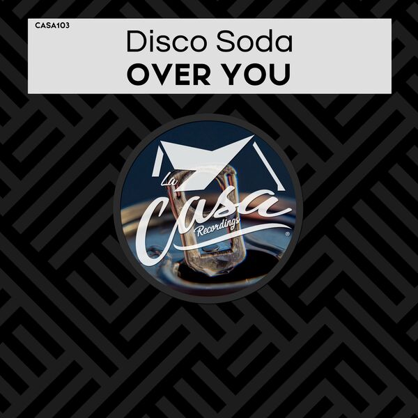 Disco Soda - Over You / La Casa Recordings