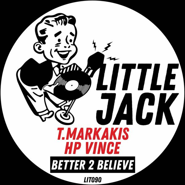 T.Markakis & HP Vince - Better 2 Believe / Little Jack
