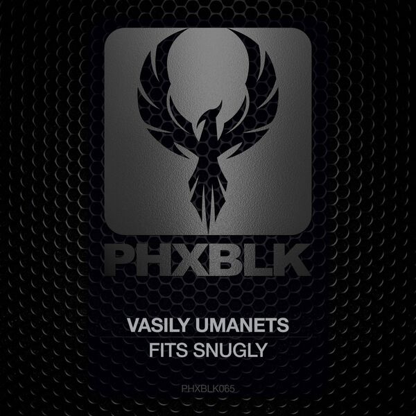 Vasily Umanets - Fits Snugly / PHXBLK