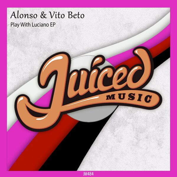 Alonso & Vito Beto - Play With Luciano EP / Juiced Music