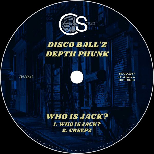 Disco Ball'z & Depth Phunk - Who Is Jack? / Craniality Sounds