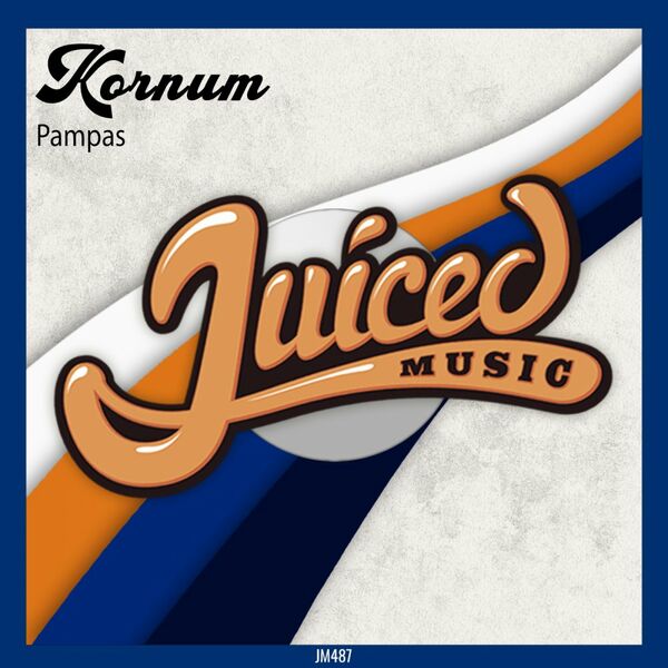 Kornum - Pampas / Juiced Music