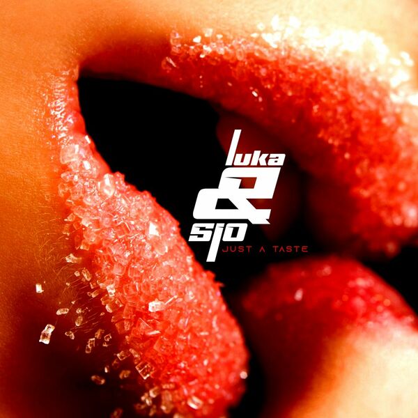 Luka & Sio - Just a Taste / The Bliss Beyond