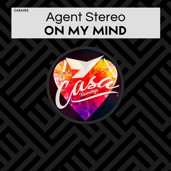 Agent Stereo - On My Mind / La Casa Recordings