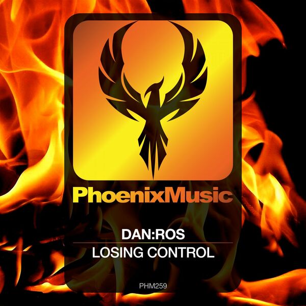 DAN:ROS - Losing Control / Phoenix Music