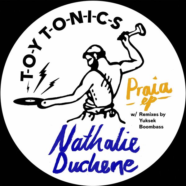 Nathalie Duchene - Praia EP / Toy Tonics