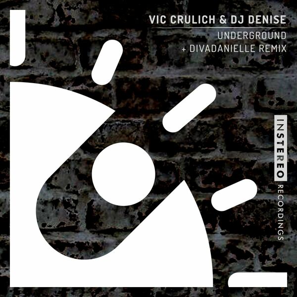 Vic Crulich & DJ Denise - Underground / InStereo Recordings