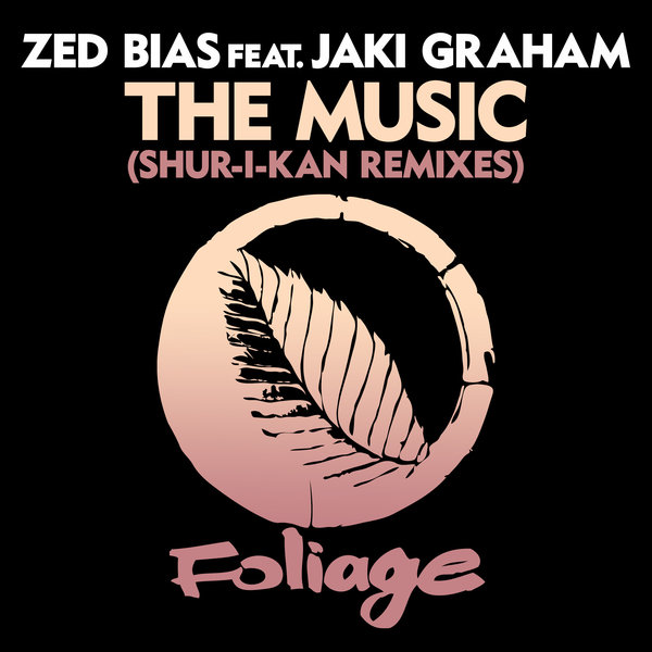 Zed Bias feat. Jaki Graham - The Music (Shur-I-Kan Remixes) / Foliage Records