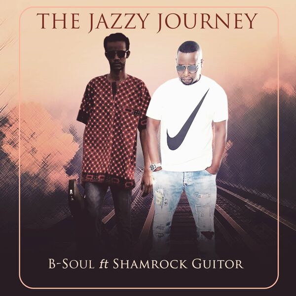 B-Soul & Shamrock Guitor - The Jazzy Journey / Upstairs Studios