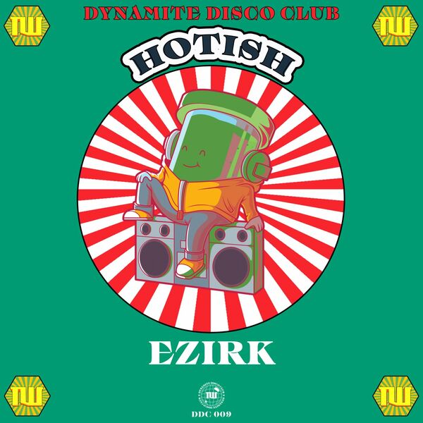 Ezirk - Hotish / Dynamite Disco Club
