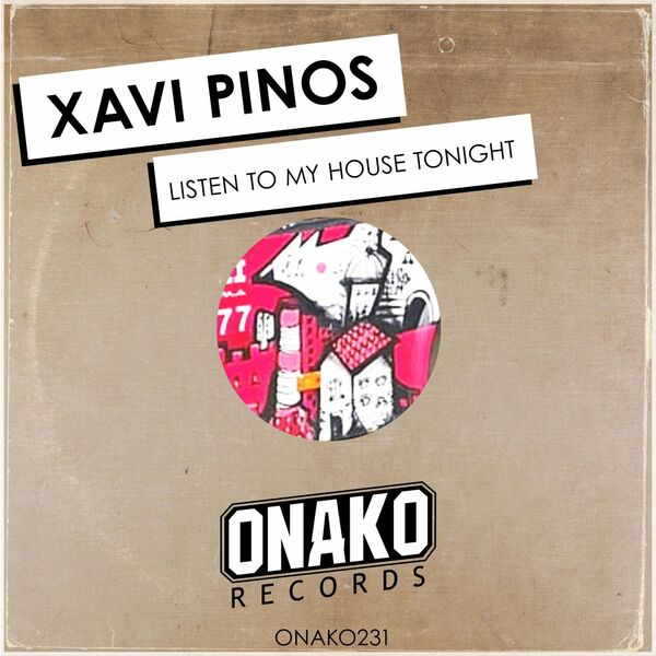 Xavi Pinos - Listen To My House Tonight / Onako Records