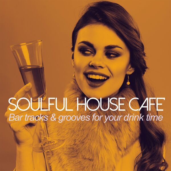 VA - Soulful House Cafè (Bar tracks & grooves for your drink time) / Pyramide