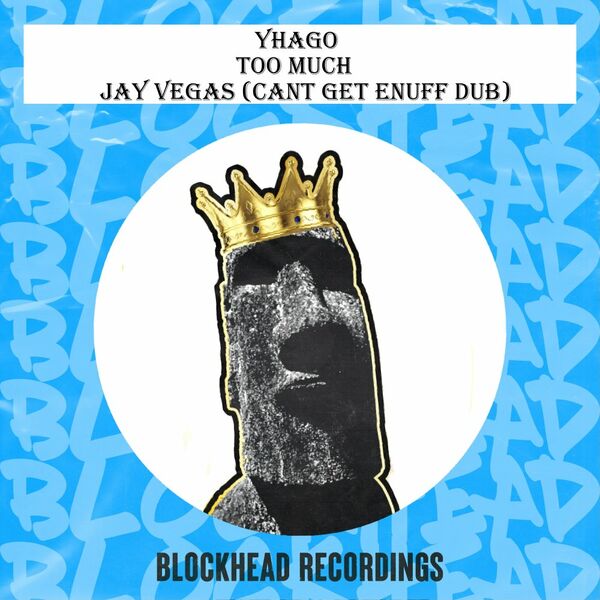 Yhago - Too Much (Jay Vegas 'Cant Get Enuff Dub') / Blockhead Recordings