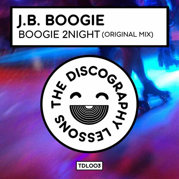 J.B. Boogie - Boogie 2Night / The Discography Lessons