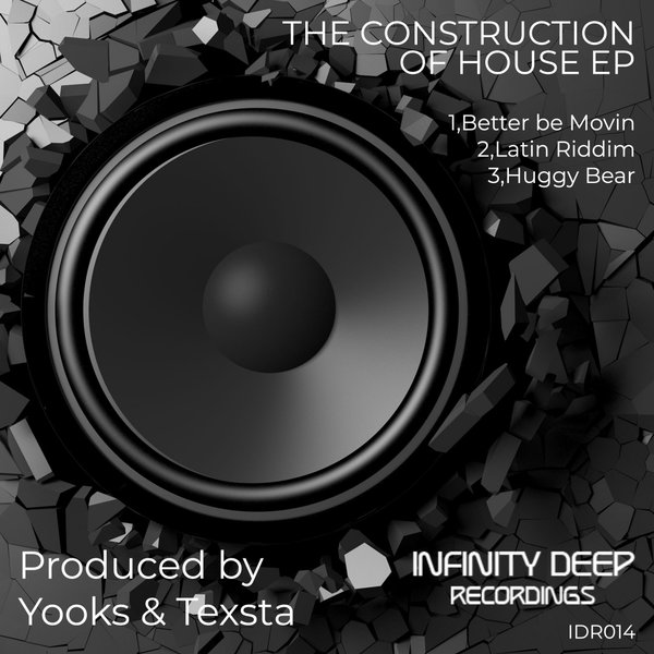 Yooks & Texsta - The Construction of House EP / INFINITY DEEP RECORDINGS
