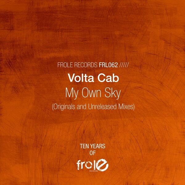 Volta Cab - My Own Sky (Originals And Unreleased Mixes) / Frole Records