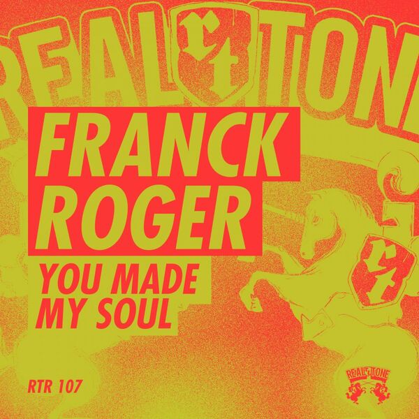 Franck Roger - You Made My Soul / Real Tone Records