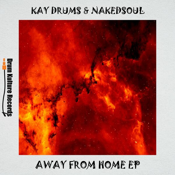 Kay drums & NakedSoul - Away from Home / Drum Kulture Records