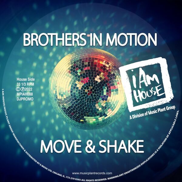 Brothers In Motion - Move & Shake / I Am House (Music Plant Group)