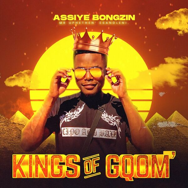 Assiye Bongzin - Kings Of Gqom' / Afrotainment