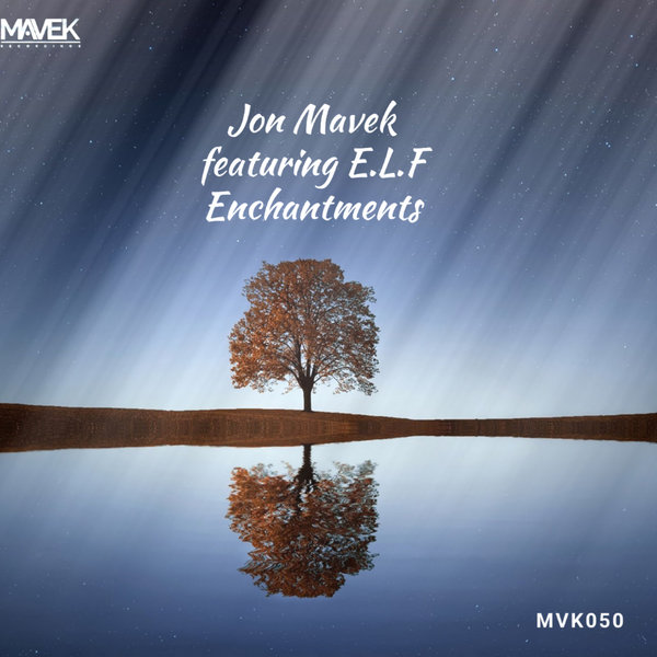 Jon Mavek feat. E.L.F - Enchantments / Mavek Recordings