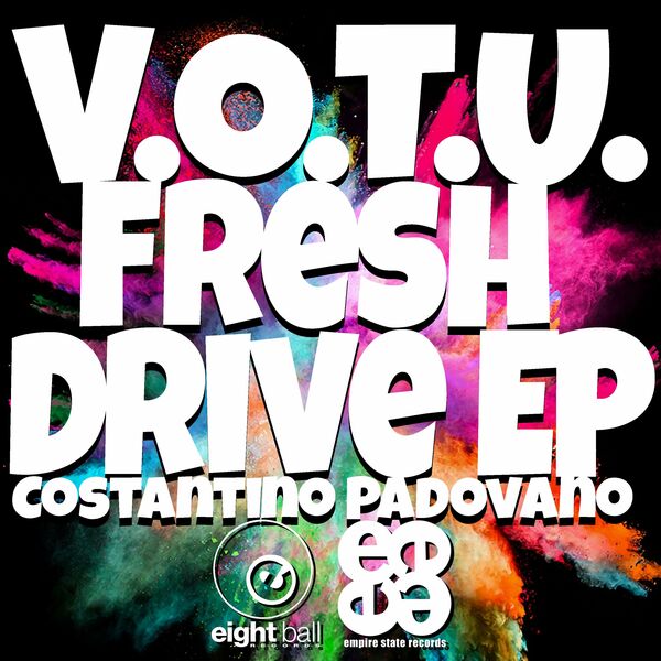 V.O.T.U. & Costantino Padovano - Fresh Drive EP / Eightball Records Digital
