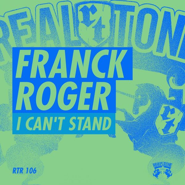 Franck Roger - I Can't Stand / Real Tone Records