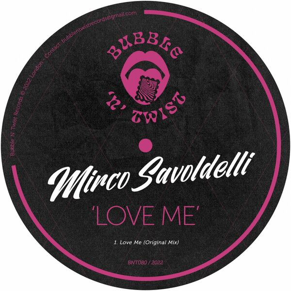 Mirco Savoldelli - Love Me / Bubble 'N' Twist Records