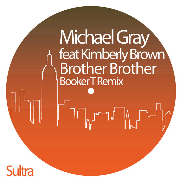 Michael Gray & Kimberly Brown - Brother Brother / Sultra Records