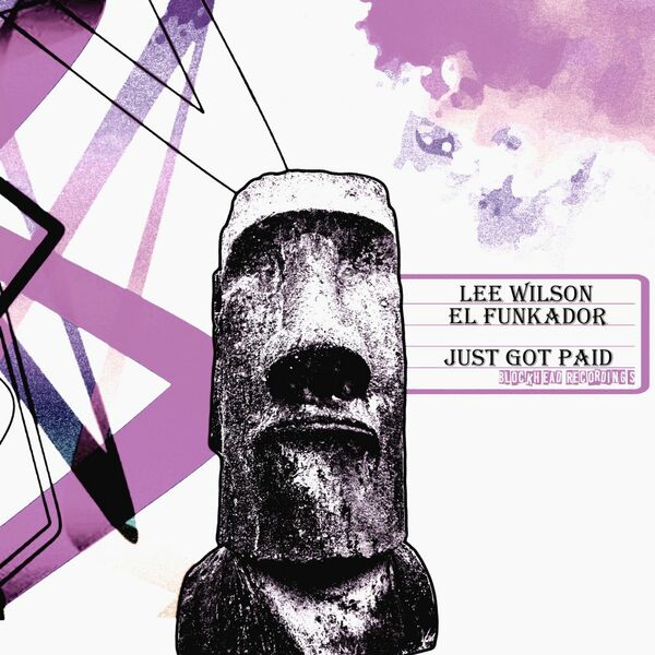 Lee Wilson, El Funkador - Just Got Paid (Peter Brown Remix) / Blockhead Recordings