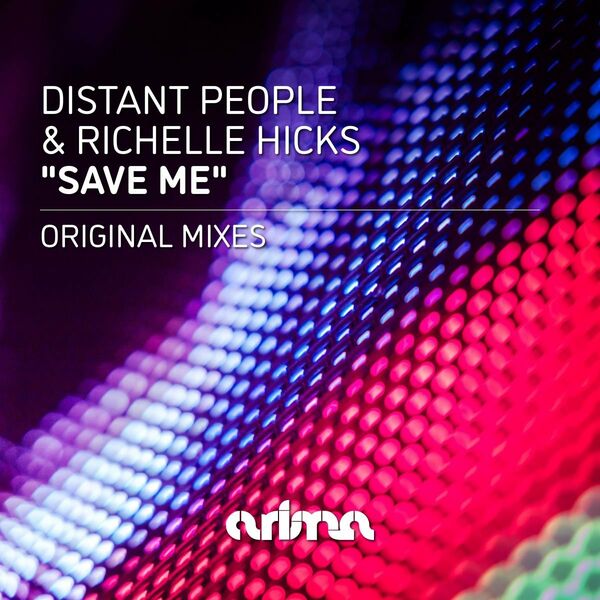 Distant People & Richelle Hicks - Save Me / Arima