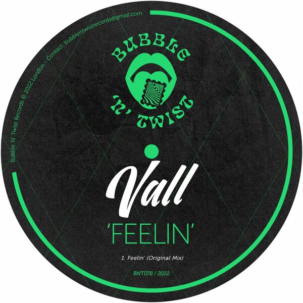 Vall - Feelin' / Bubble 'N' Twist Records