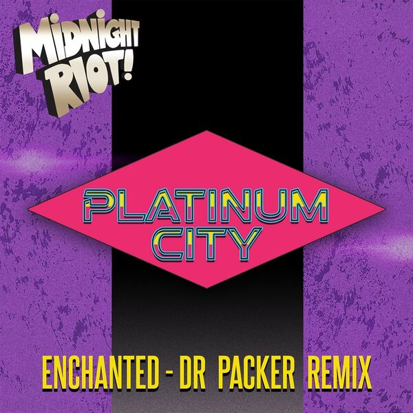 Platinum City - Enchanted / Midnight Riot