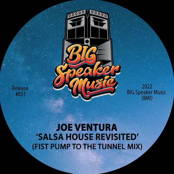 Joe Ventura - Salsa House Revisited (Fist Pump To The Tunnel Mix) / BIG Speaker Music