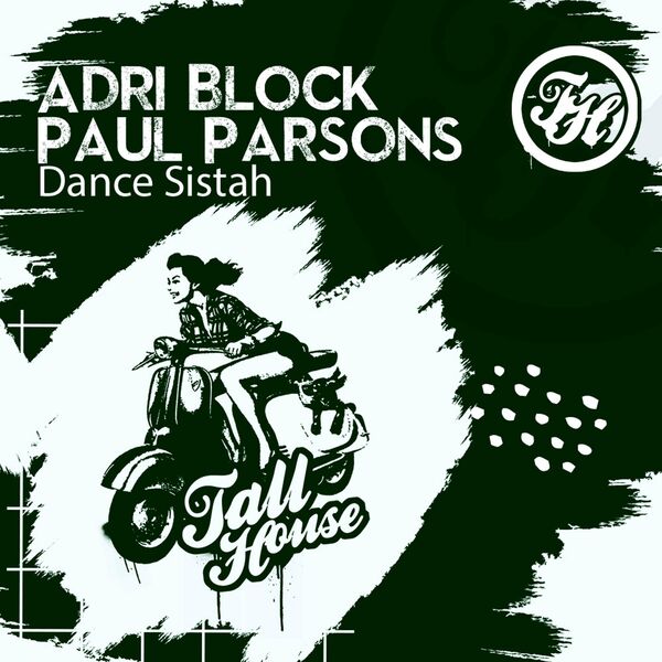 Adri Block & Paul Parsons - Dance Sistah / Tall House Digital