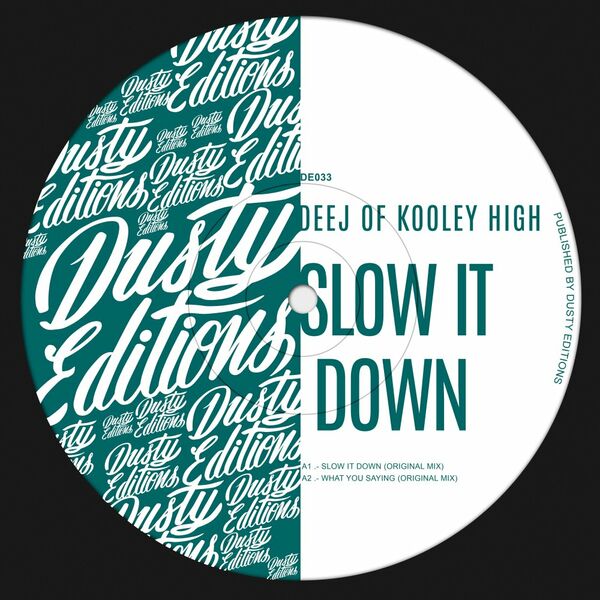 DEEJ OF KOOLEY HIGH - Slow It Down / Dusty Editions