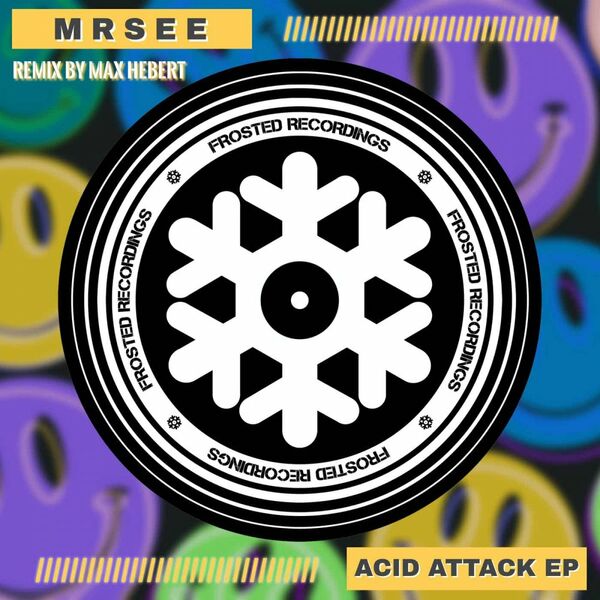 MrSee - Acid Attack EP / Frosted Recordings