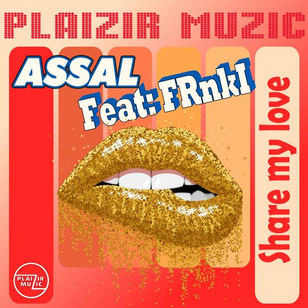 Assal ft FRnki - Share my love / Plaizir Muzic